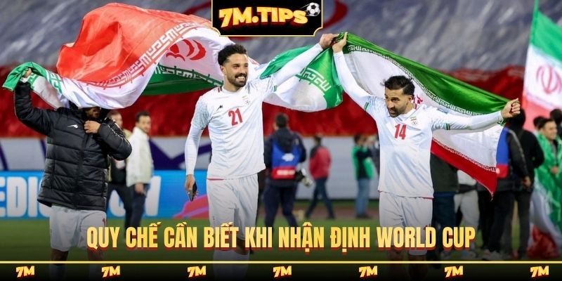 Quy chế cần biết khi nhận định World Cup